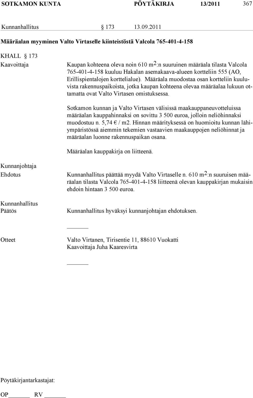 Hakalan asemakaava-alueen kortteliin 555 (AO, Erillispientalojen korttelialue).