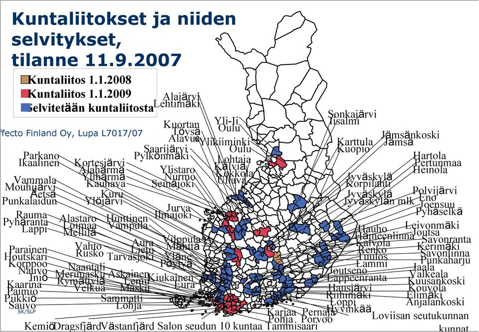 1.2008 Kuntaliitos 1.1.2009 Selvitetään kuntaliitosta ffecto Finland Oy, Lupa L7017/07 Parkano Ikaalinen Vammala Mouhijärvi Äetsä Punkalaidun Rauma Pyhäranta Lappi Parainen Houtskari Korppoo Nauvo