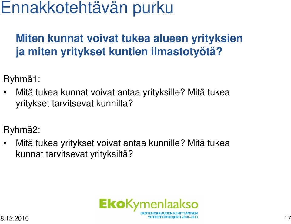 Ryhmä1: Mitä tukea kunnat voivat antaa yrityksille?