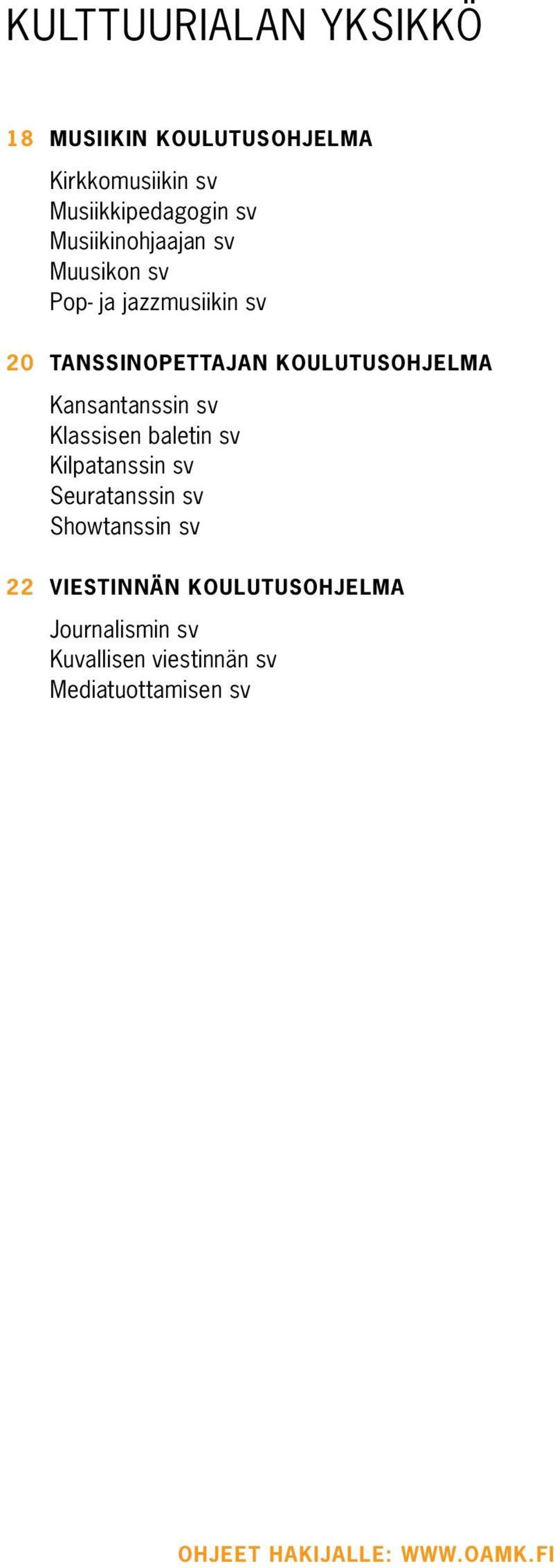 Kansantanssin sv Klassisen baletin sv Kilpatanssin sv Seuratanssin sv Showtanssin sv 22