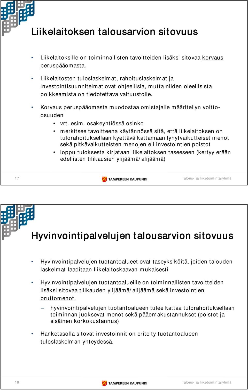 Korvaus peruspääomasta muodostaa omistajalle määritellyn voittoosuuden vrt. esim.