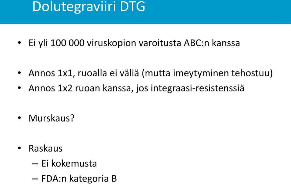 imeytyminen tehostuu) Annos 1x2 ruoan kanssa, jos