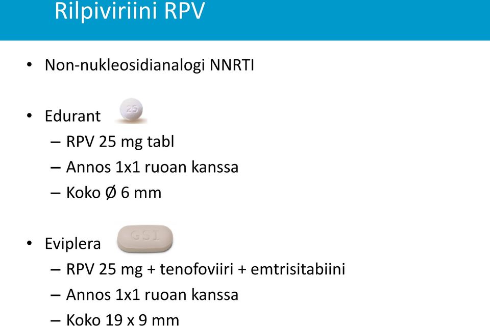 Koko Ø 6 mm Eviplera RPV 25 mg + tenofoviiri +