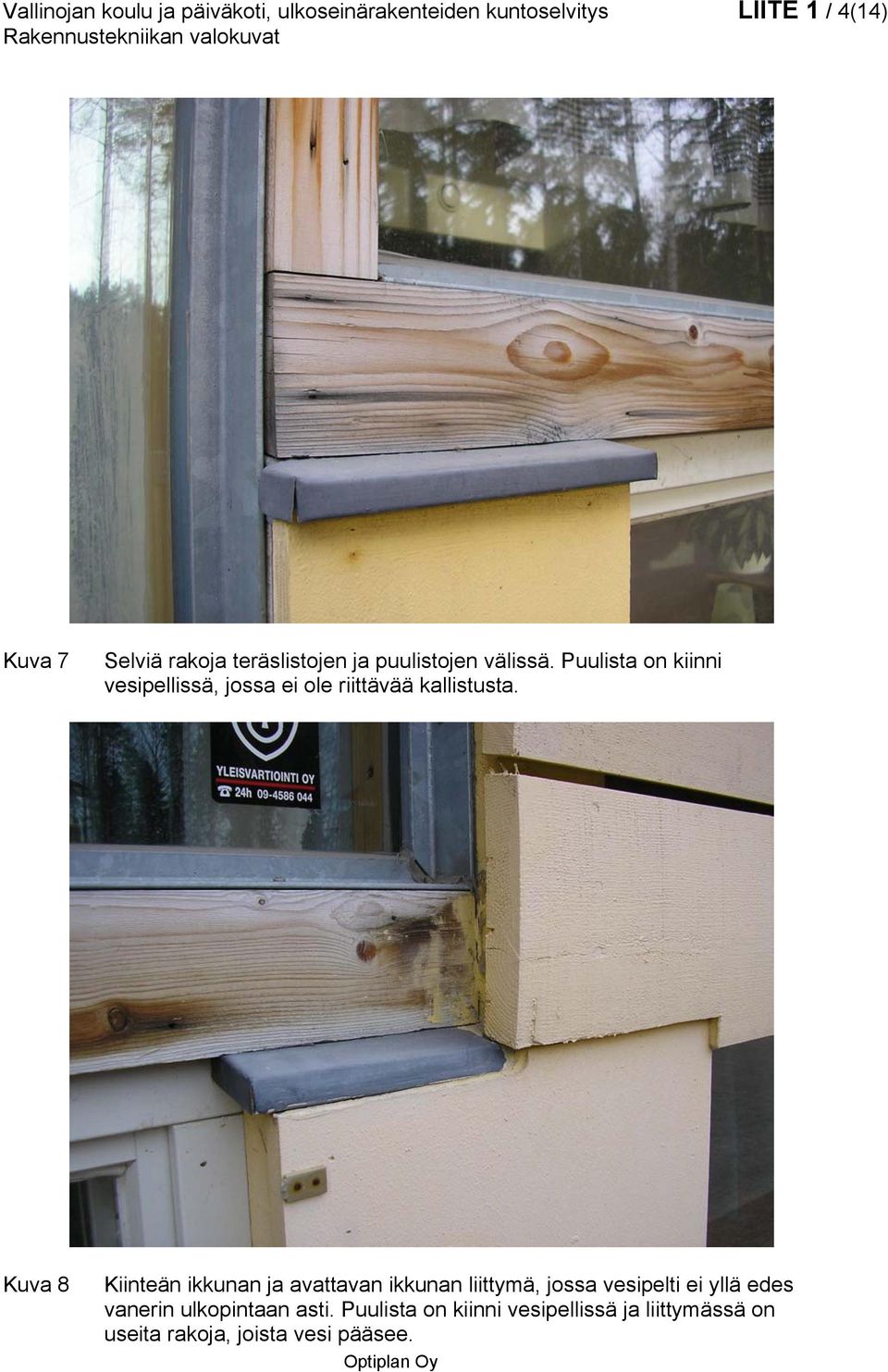 Puulista on kiinni vesipellissä, jossa ei ole riittävää kallistusta.