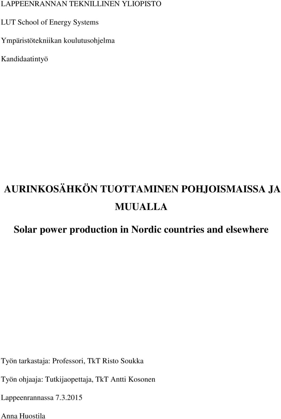power production in Nordic countries and elsewhere Työn tarkastaja: Professori, TkT Risto