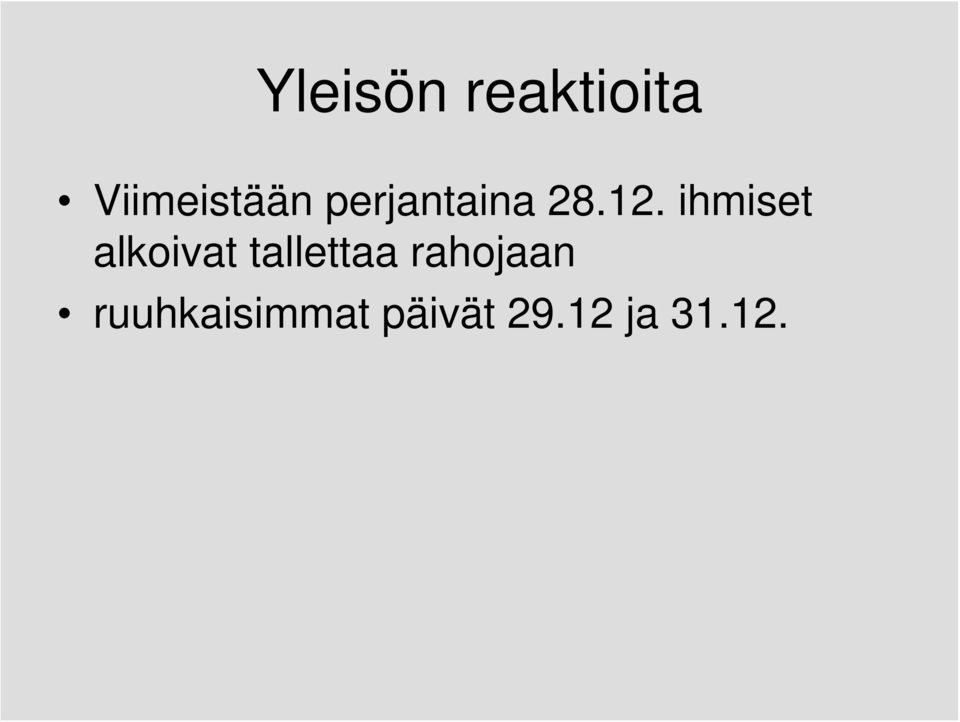 ihmiset alkoivat tallettaa