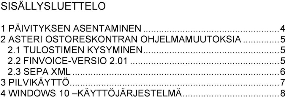 1 TULOSTIMEN KYSYMINEN... 5 2.2 FINVOICE-VERSIO 2.01.