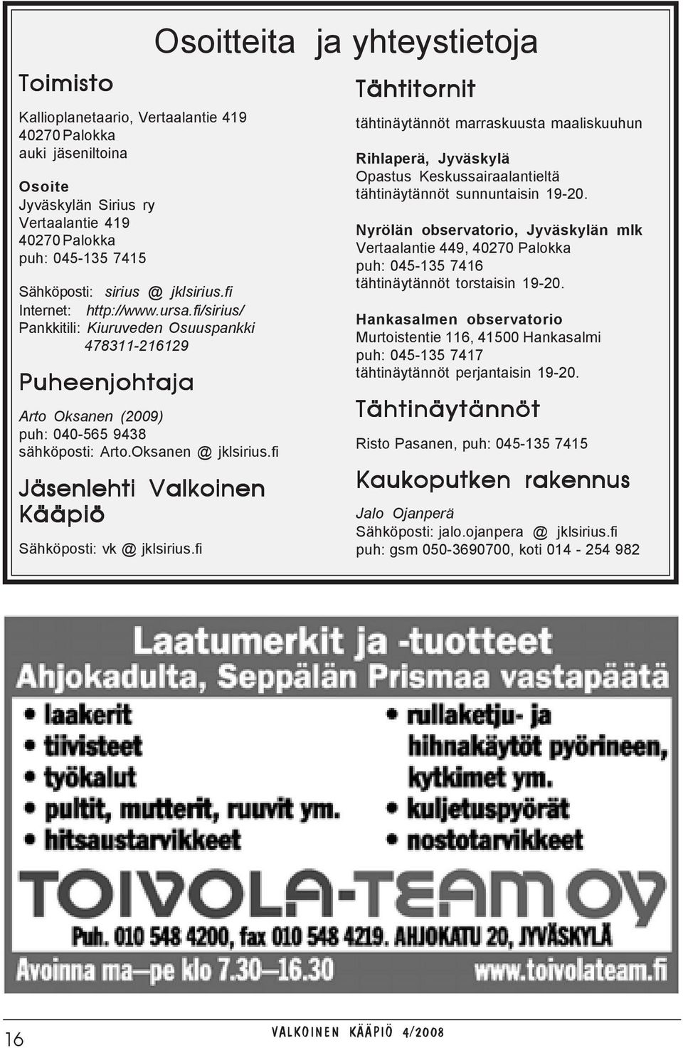 fi Jäsenlehti Valkoinen Kääpiö Sähköposti: vk @ jklsirius.