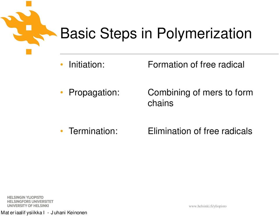 Propagation: Combining of mers to form