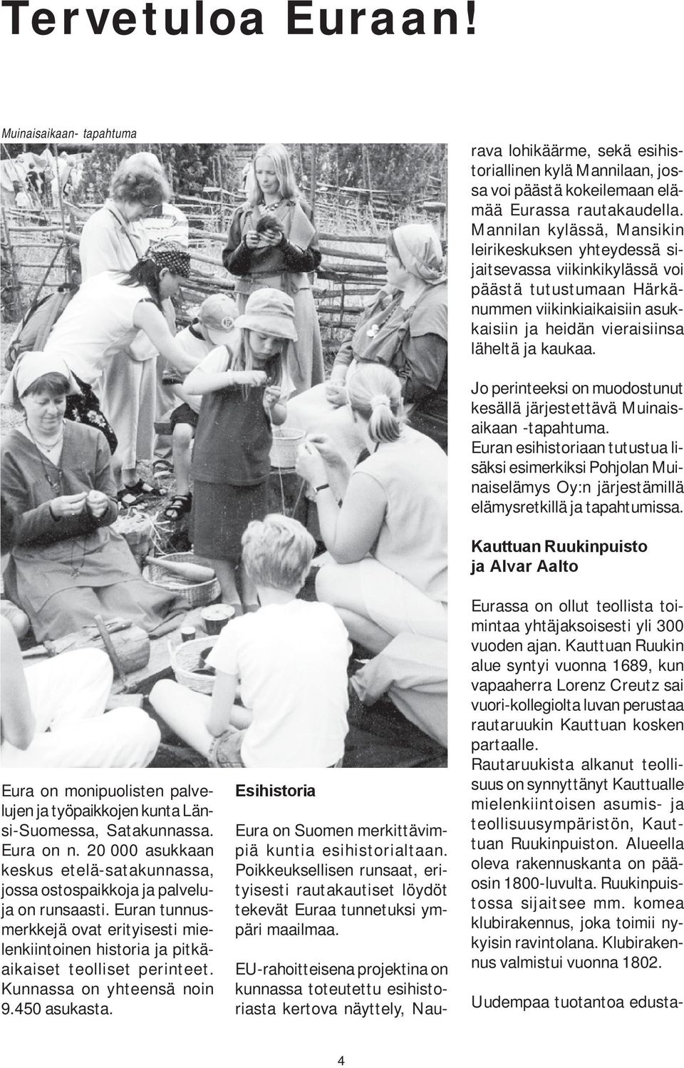 elämää Eurassa rautakaudella.