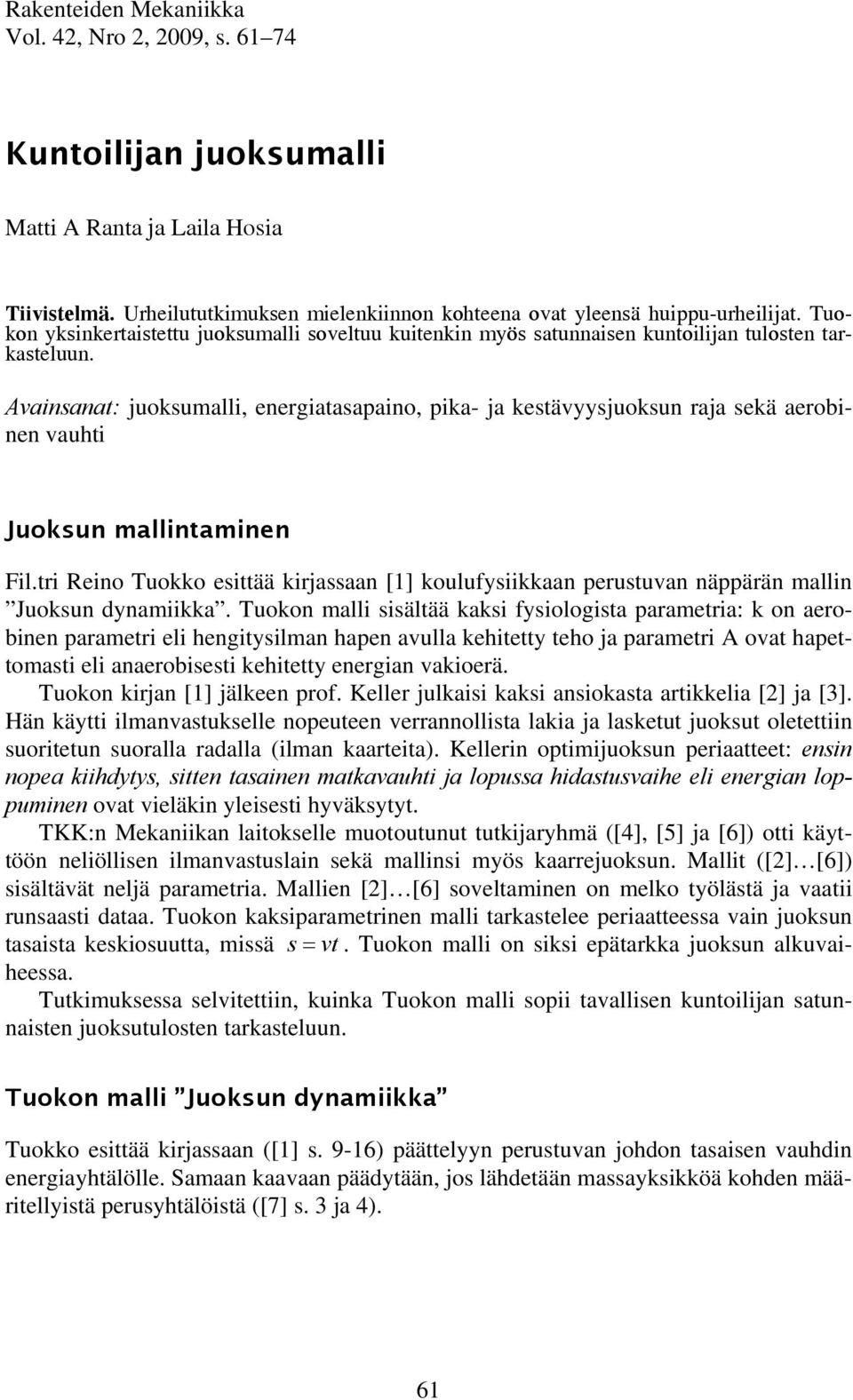 Avansanat: juoksumall, energatasapano, pka- ja kestävyysjuoksun raja sekä aerobnen vauht Juoksun mallntamnen Fl.