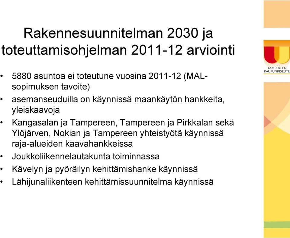 Tampereen ja Pirkkalan sekä Ylöjärven, Nokian ja Tampereen yhteistyötä käynnissä raja-alueiden kaavahankkeissa