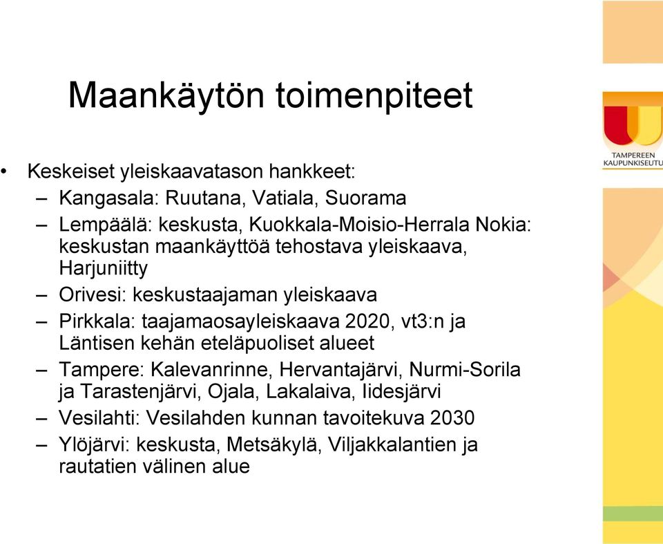 taajamaosayleiskaava 2020, vt3:n ja Läntisen kehän eteläpuoliset alueet Tampere: Kalevanrinne, Hervantajärvi, Nurmi-Sorila ja