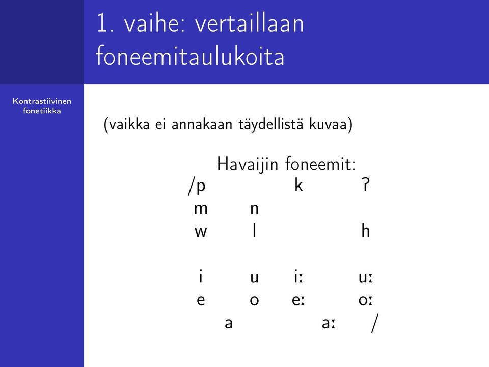 annakaan täydellistä kuvaa)