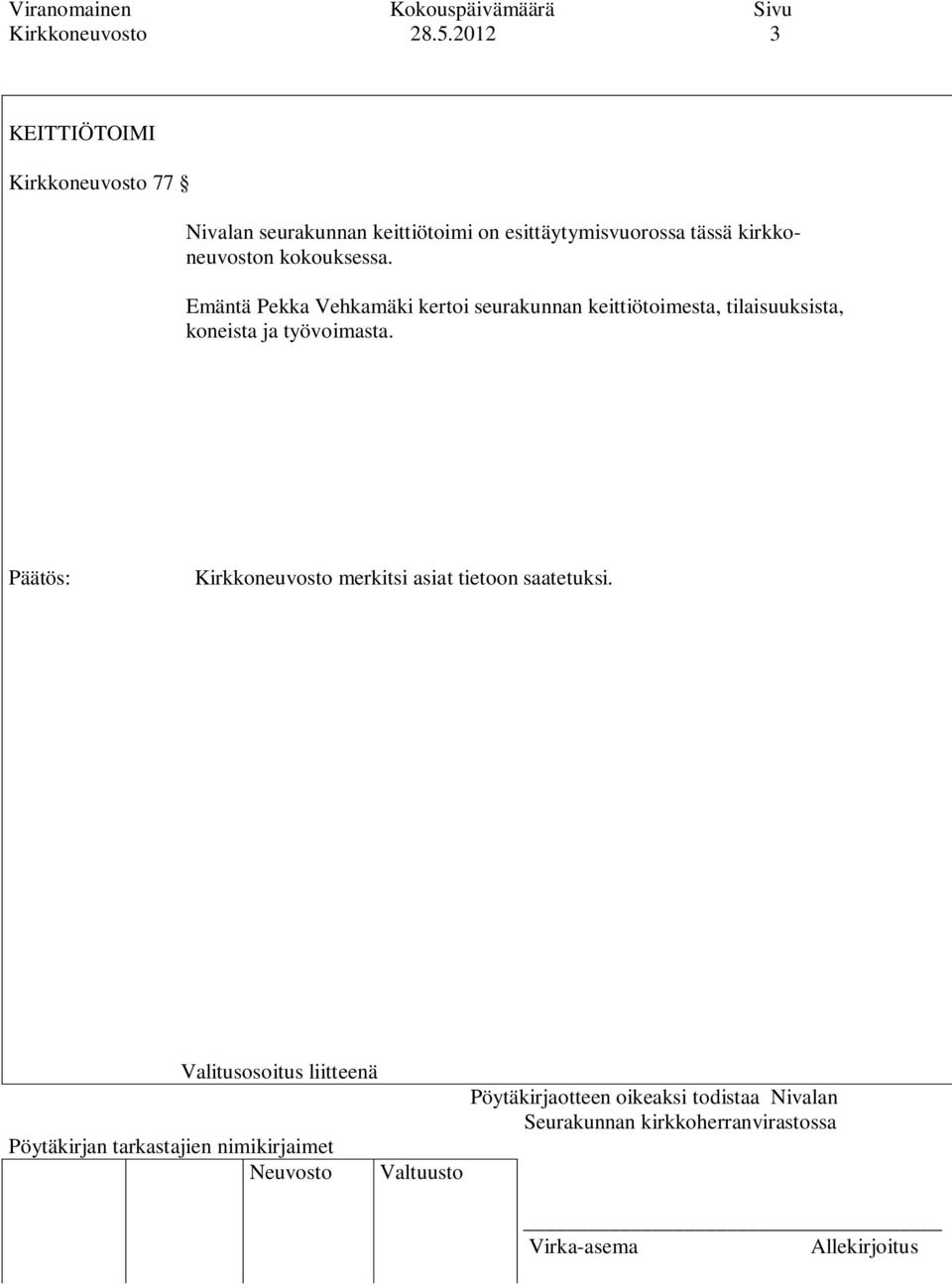 esittäytymisvuorossa tässä kirkkoneuvoston kokouksessa.