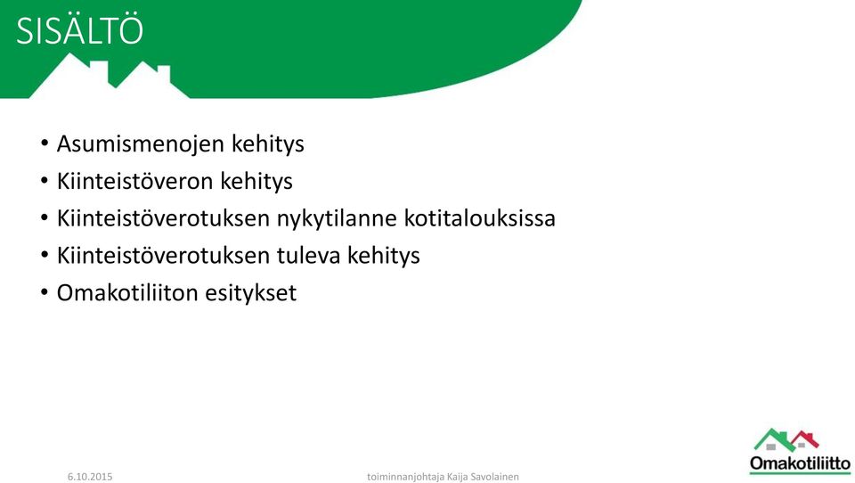 kotitalouksissa Kiinteistöverotuksen tuleva kehitys