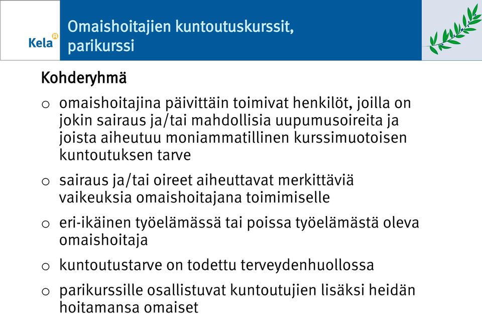 ireet aiheuttavat merkittäviä vaikeuksia maishitajana timimiselle eri-ikäinen työelämässä tai pissa