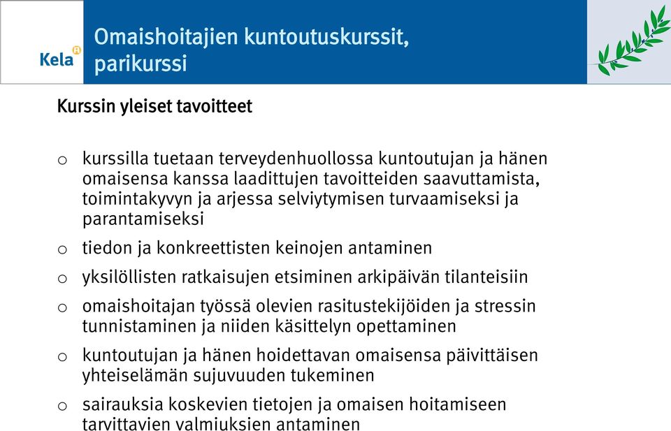 etsiminen arkipäivän tilanteisiin maishitajan työssä levien rasitustekijöiden ja stressin tunnistaminen ja niiden käsittelyn pettaminen kuntutujan ja