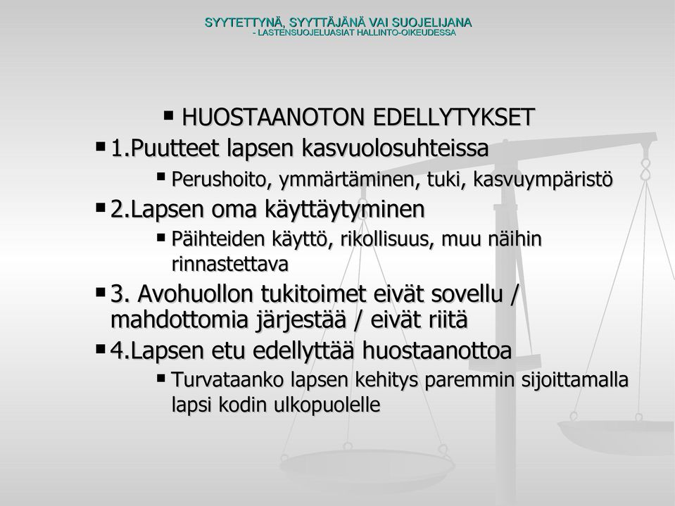 Lapsen oma käyttäytyminen Päihteiden käyttö, rikollisuus, muu näihin rinnastettava 3.