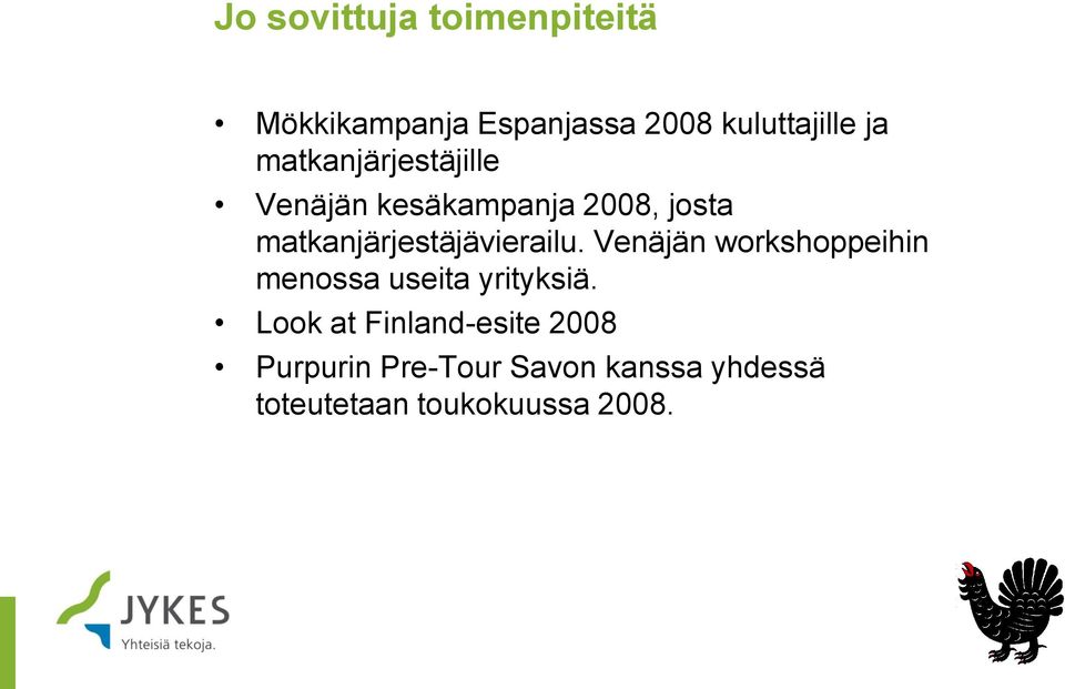 matkanjärjestäjävierailu. Venäjän workshoppeihin menossa useita yrityksiä.