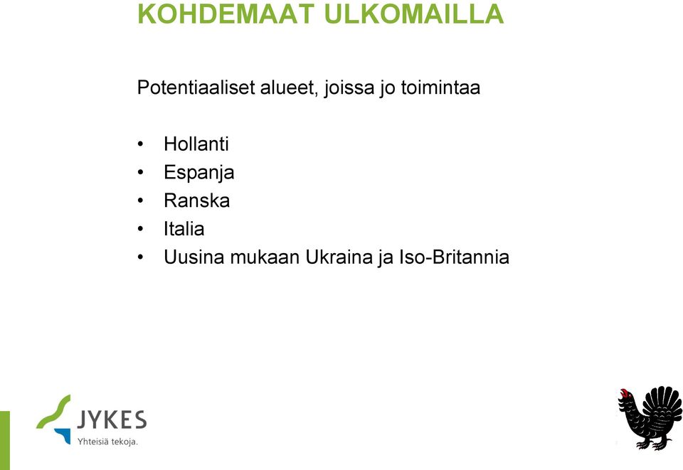 toimintaa Hollanti Espanja Ranska