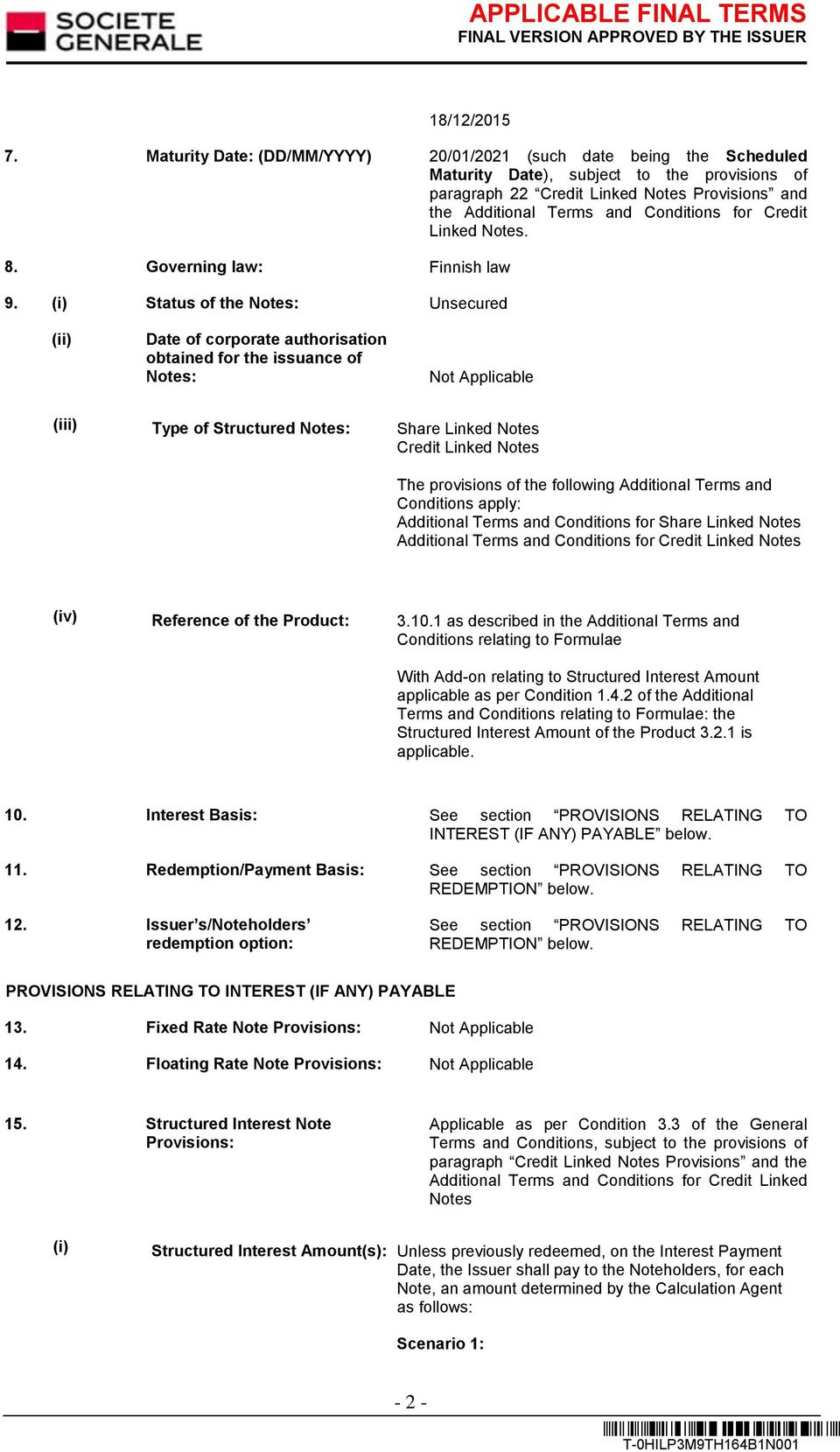 for Credit Linked Notes. 8. Governing law: Finnish law 9.