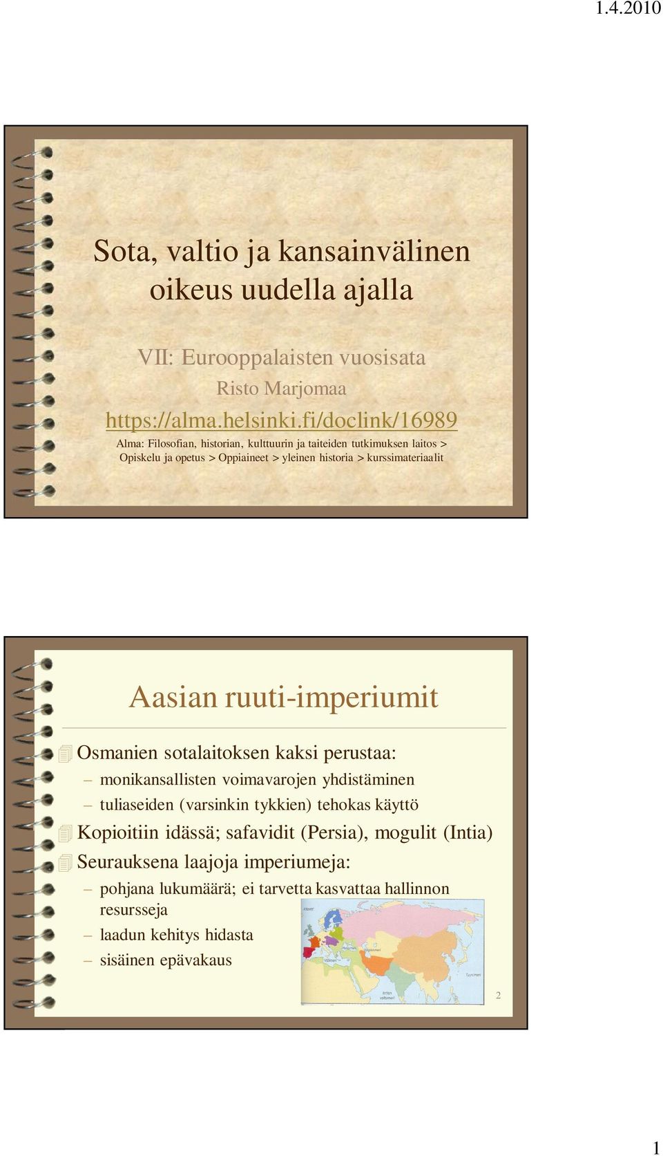 kurssimateriaalit Aasian ruuti-imperiumit Osmanien sotalaitoksen kaksi perustaa: monikansallisten voimavarojen yhdistäminen tuliaseiden (varsinkin tykkien)