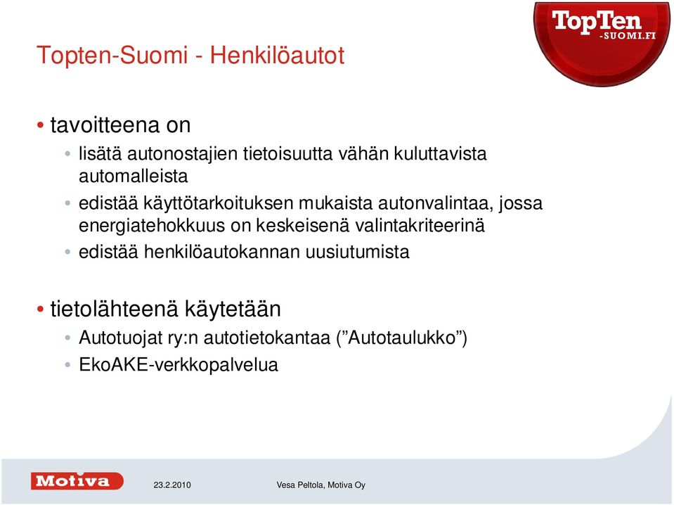 energiatehokkuus on keskeisenä valintakriteerinä edistää henkilöautokannan uusiutumista