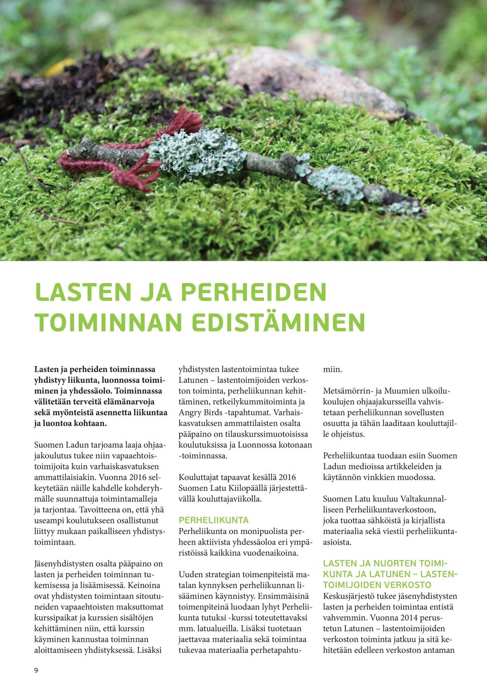 Suomen Ladun tarjoama laaja ohjaajakoulutus tukee niin vapaaehtoistoimijoita kuin varhaiskasvatuksen ammattilaisiakin.