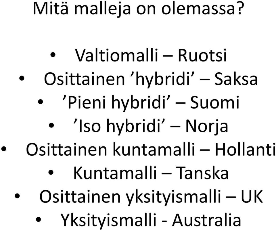 hybridi Suomi Iso hybridi Norja Osittainen