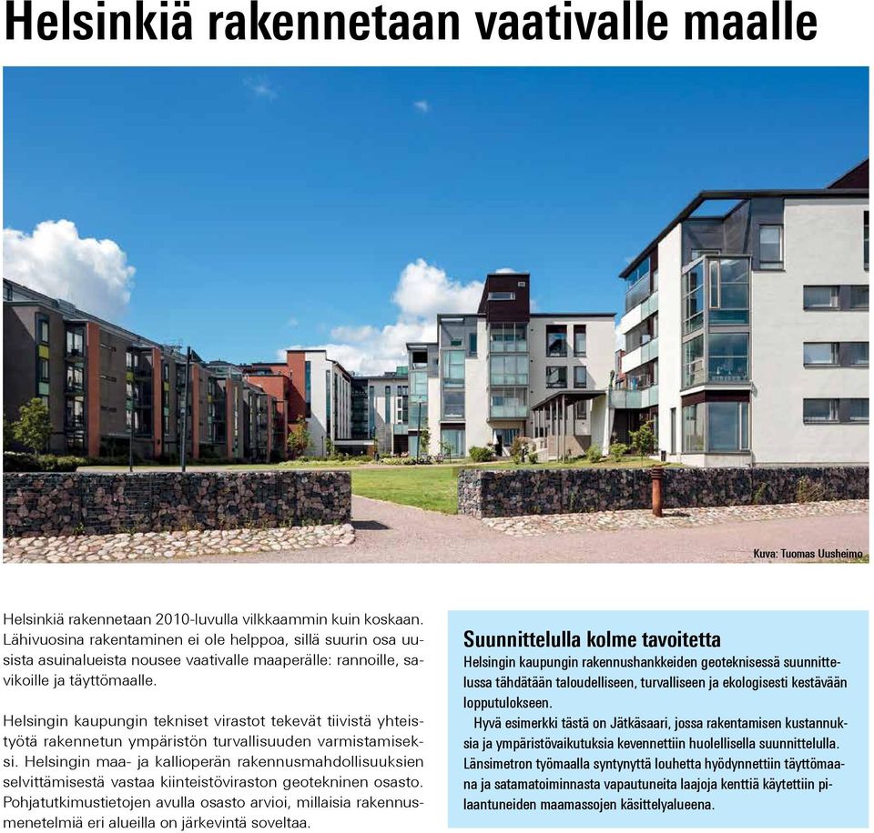 Helsingin kaupungin tekniset virastot tekevät tiivistä yhteistyötä rakennetun ympäristön turvallisuuden varmistamiseksi.
