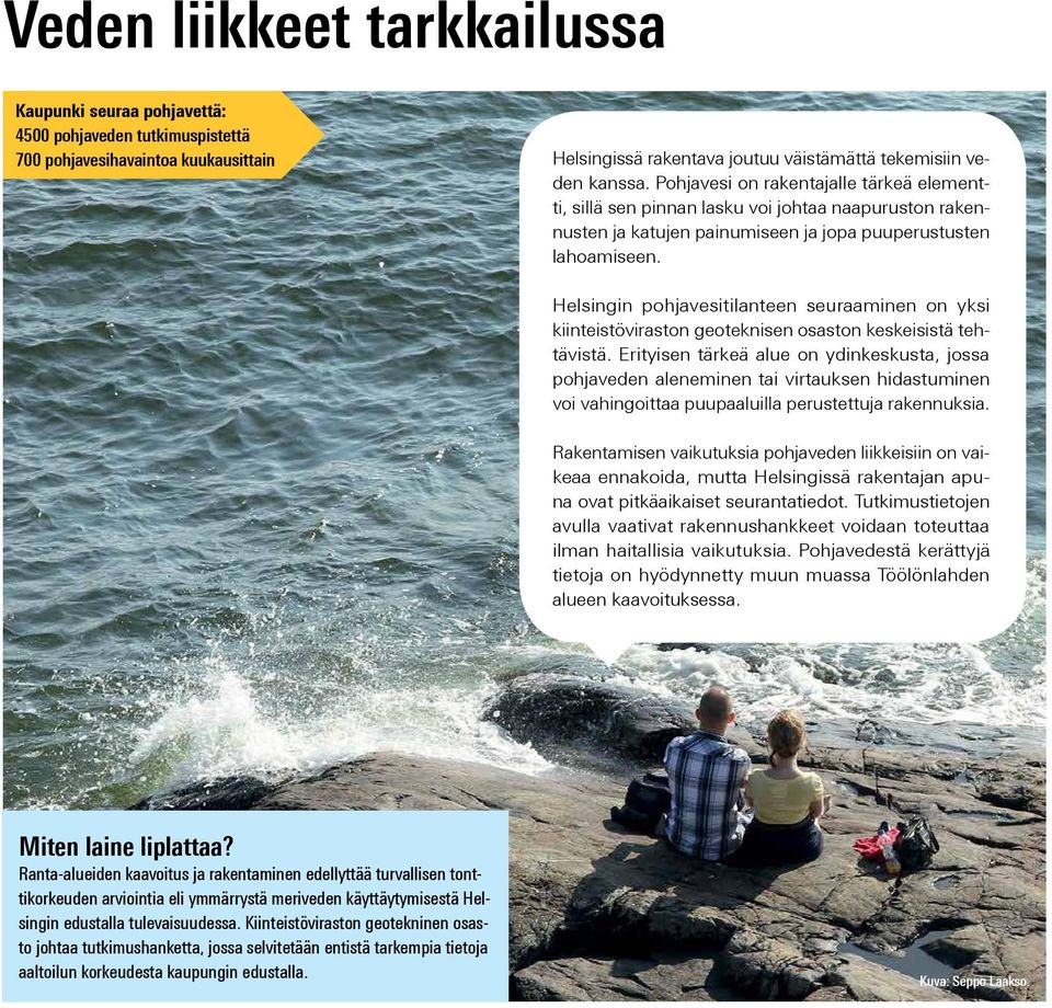 Helsingin pohjavesitilanteen seuraaminen on yksi kiinteistö viraston geoteknisen osaston keskeisistä tehtävistä.