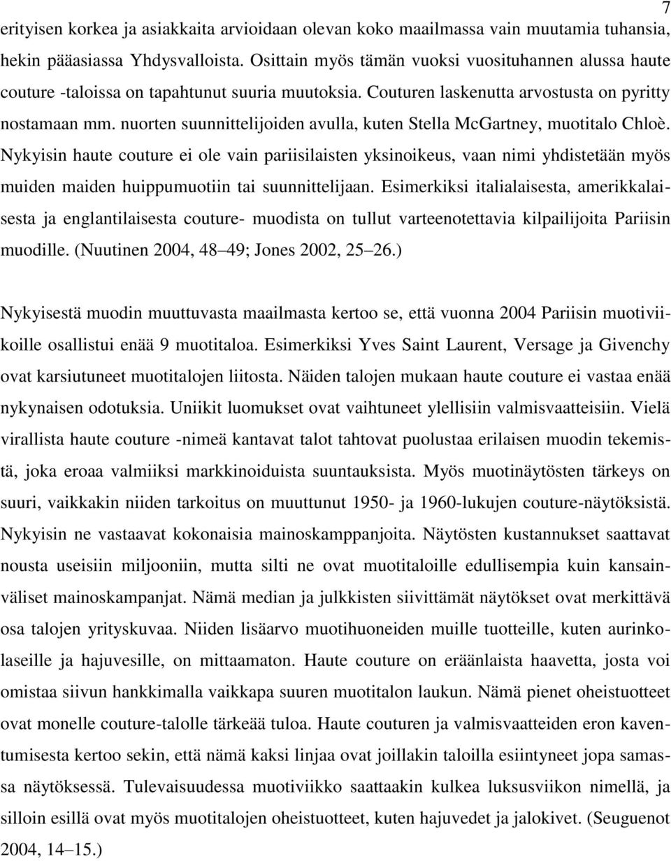 nuorten suunnittelijoiden avulla, kuten Stella McGartney, muotitalo Chloè.