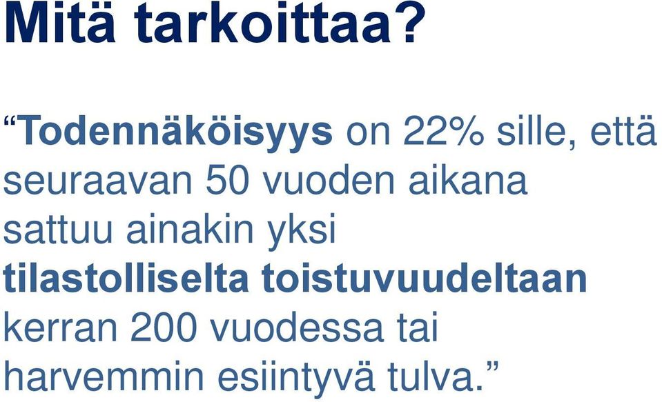 50 vuoden aikana sattuu ainakin yksi