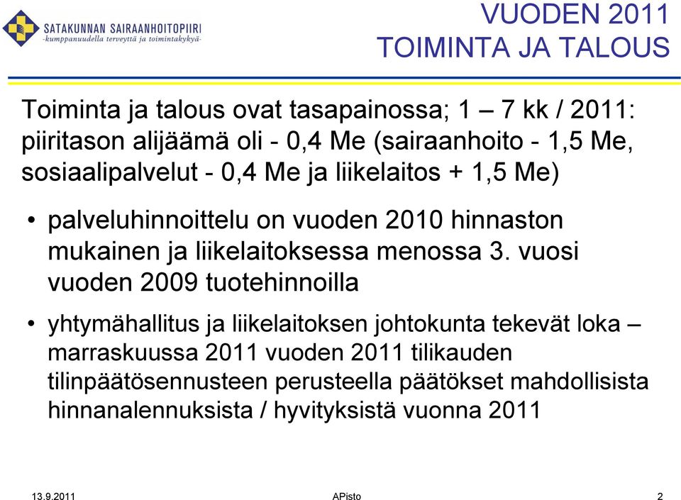 liikelaitoksessa menossa 3.