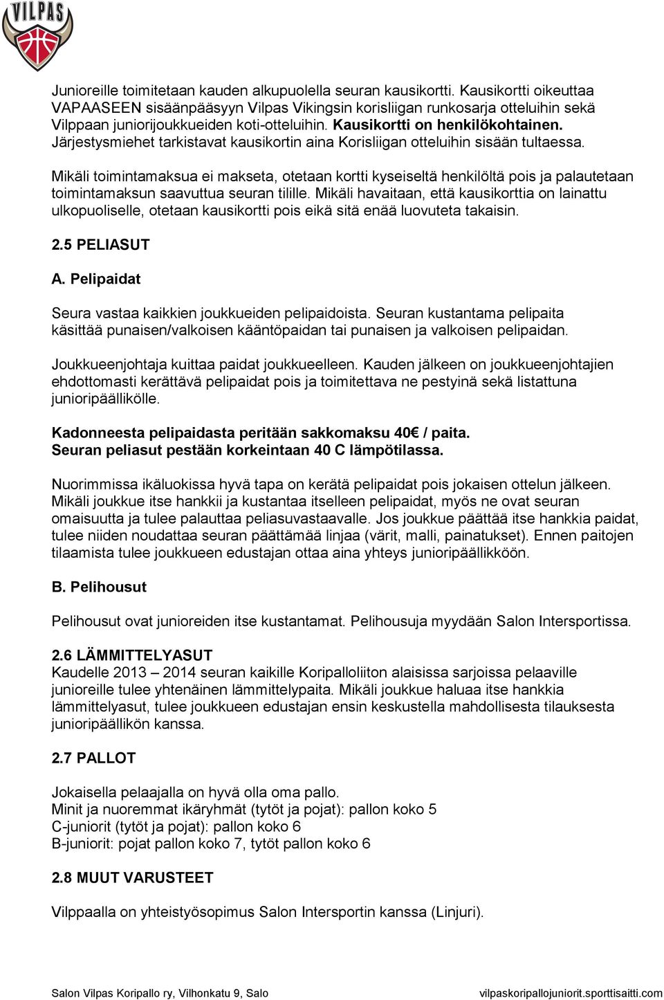 Järjestysmiehet tarkistavat kausikortin aina Korisliigan otteluihin sisään tultaessa.