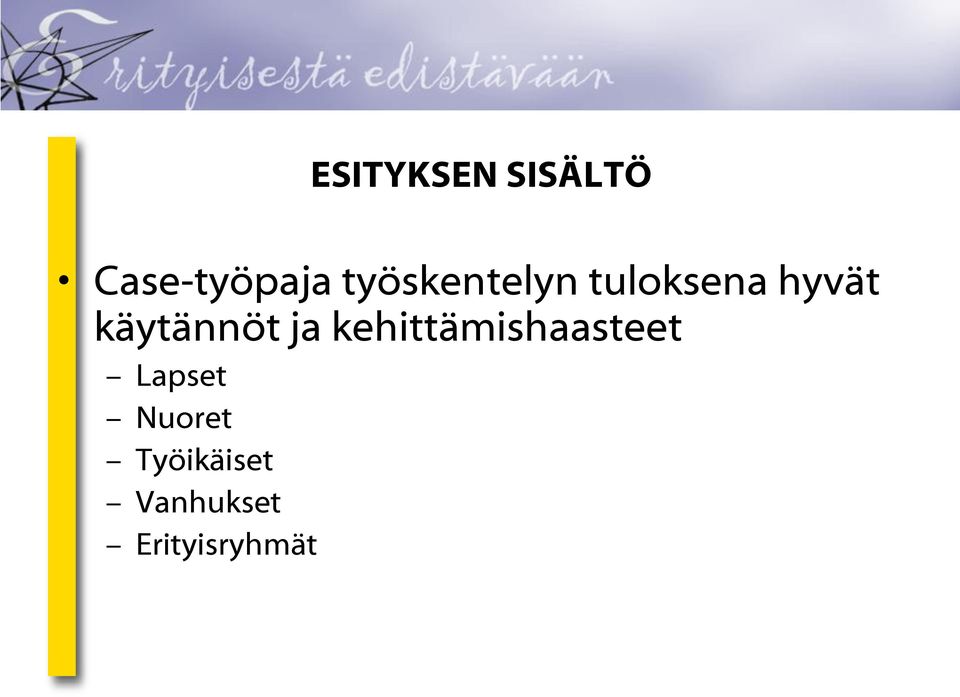 käytännöt ja kehittämishaasteet