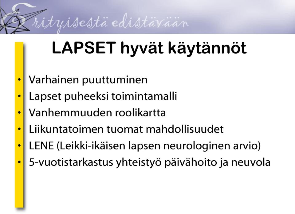 Liikuntatoimen tuomat mahdollisuudet LENE (Leikki-ikäisen