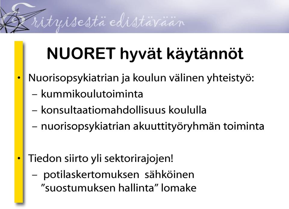 nuorisopsykiatrian akuuttityöryhmän toiminta Tiedon siirto yli