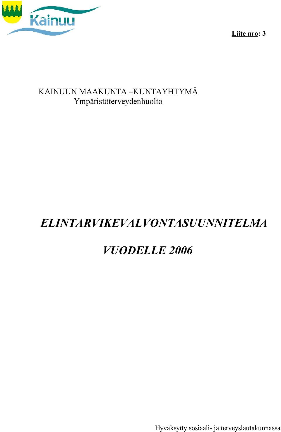ELINTARVIKEVALVONTASUUNNITELMA