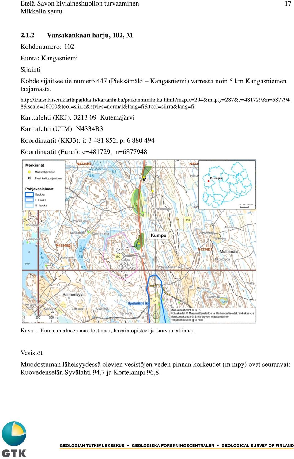http://kansalaisen.karttapaikka.fi/kartanhaku/paikannimihaku.html?map.x=294&map.