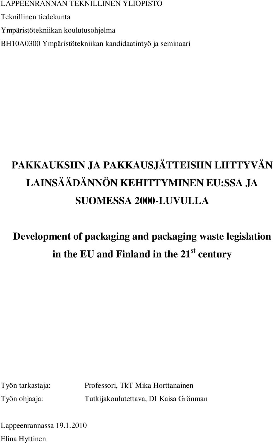 2000-LUVULLA Development of packaging and packaging waste legislation in the EU and Finland in the 21 st century Työn