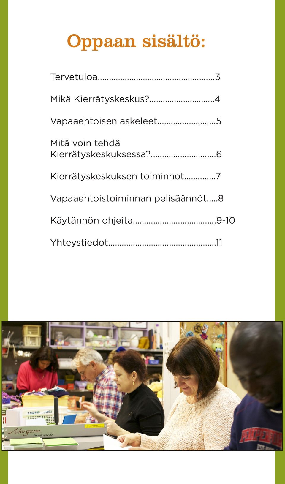 ..5 Mitä voin tehdä Kierrätyskeskuksessa?