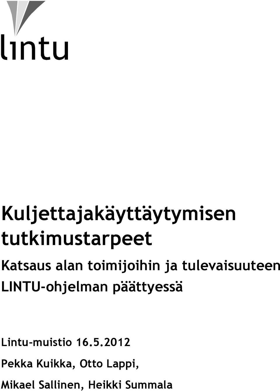 LINTU-ohjelman päättyessä Lintu-muistio 16.5.