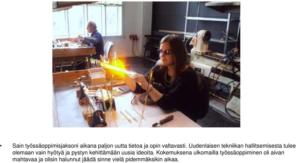 pystyn kehittämään uusia ideoita.