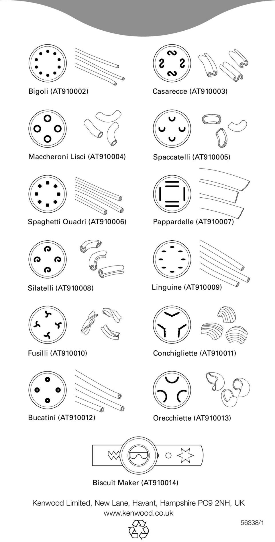 Fusilli (AT910010) Conchigliette (AT910011) Bucatini (AT910012) Orecchiette (AT910013)