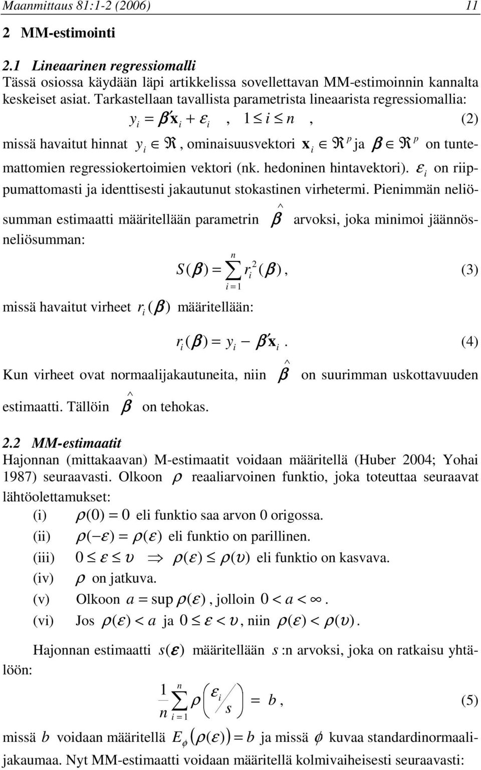 hedonnen hntavektor). ε on rppumattomast ja denttsest jakautunut stokastnen vrheterm.