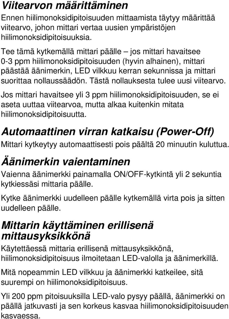 nollaussäädön. Tästä nollauksesta tulee uusi viitearvo.