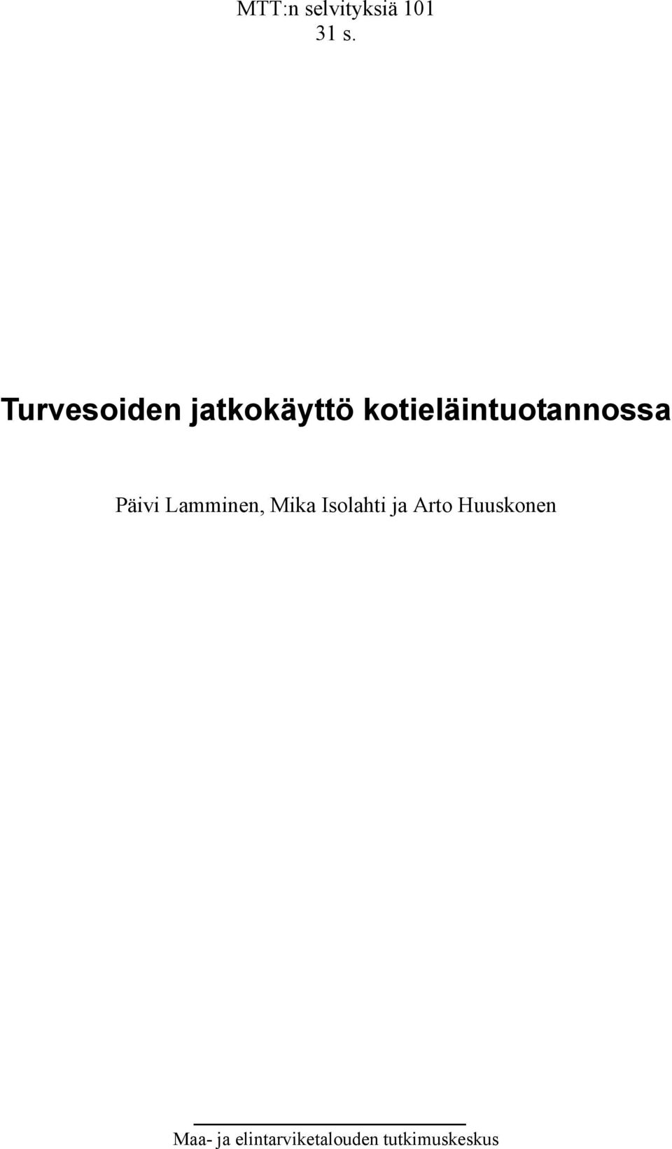 kotieläintuotannossa Päivi Lamminen,