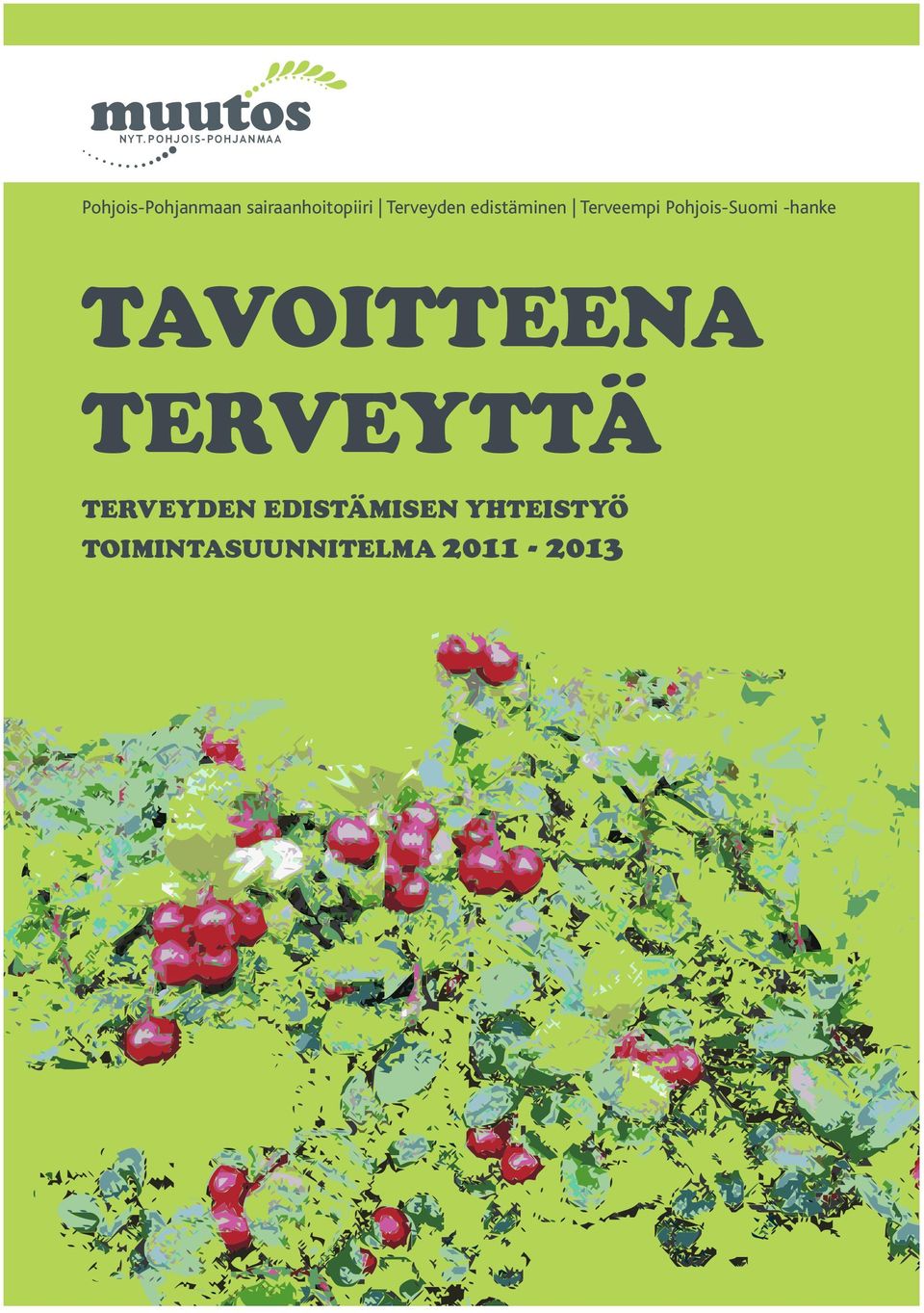 Pohjois-Suomi -hanke TAVOITTEENA TERVEYTTÄ